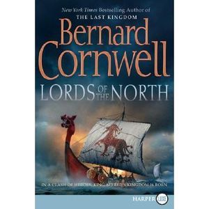Lords of the North, -- Bernard Cornwell